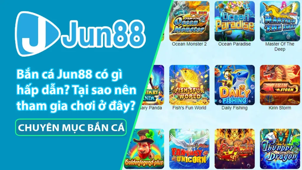 Tìm hiểu về bắn cá Jun88 siêu hấp dẫn